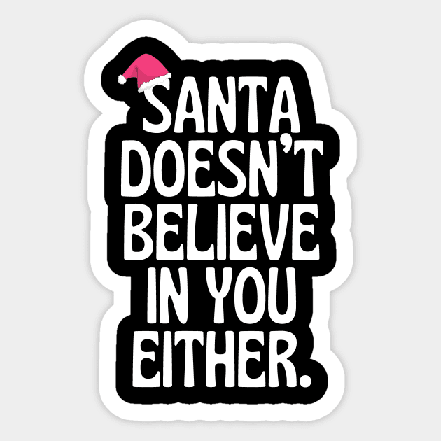 Santa Doesn't Believe In You Either! Sticker by Little Designer
